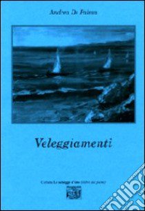 Veleggiamenti libro di De Palma Andrea