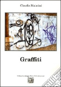 Graffiti libro di Malatini Claudio