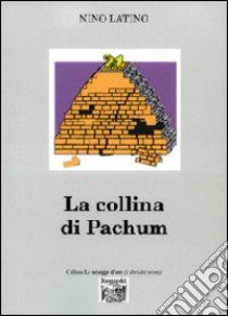 La collina di Pachum libro di Latino Nino