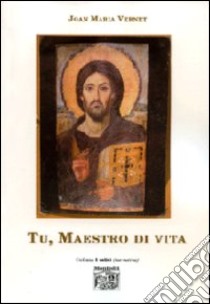 Tu, maestro di vita libro di Vernet Joan Maria