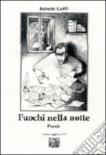 Fuochi nella notte libro di Graffi Roberto