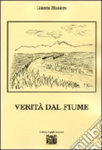 Verità dal fiume libro di Masiero Gianni