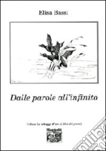 Dalle parole all'infinito libro di Bassi Elisa