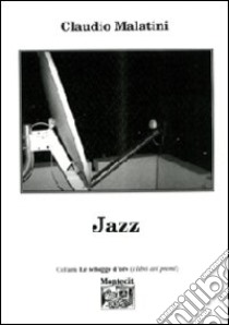 Jazz libro di Malatini Claudio