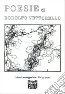 Poesie libro di Vettorello Rodolfo