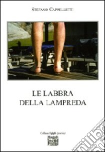 Le labbra della lampreda libro di Cappelletti Stefano