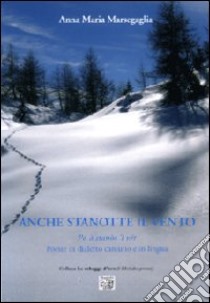 Anche stanotte il vento-Pó à stanòt 'l vét. Ediz. italiana e camuna libro di Marsegaglia Anna M.