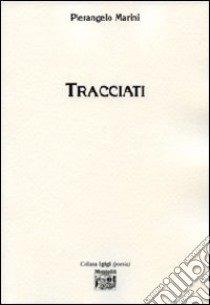 Tracciati libro di Marini Pierangelo