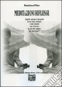 Meditazioni riflesse libro di Fina Damiano