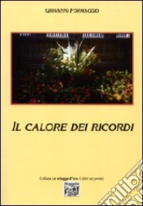 Il calore dei ricordi libro di Formaggio Giovanni