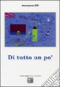 Di tutto un po' libro di Elli Annamaria