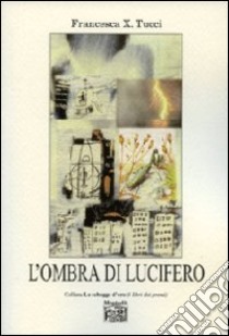 L'ombra di Lucifero libro di Tucci Francesco X.