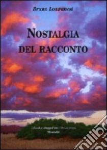 Nostalgia del racconto libro di Longanesi Bruno