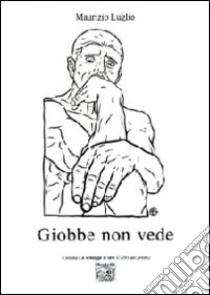 Giobbe non vede libro di Luglio Maurizio