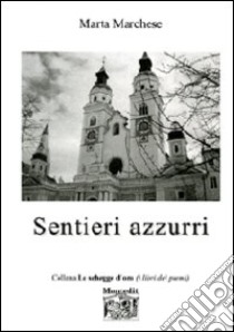 Sentieri azzurri libro di Marchese Marta