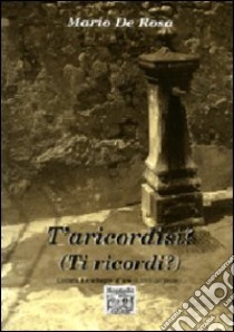 T'aricordisi? (Ti ricordi?) libro di De Rosa Mario