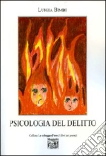 Psicologia del delitto libro di Bimbi Luigia