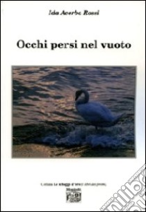 Occhi persi nel vuoto libro di Acerbo Rossi Ida