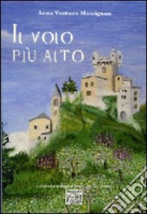 Il volo più alto libro di Ventura Massignan Anna