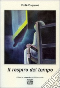 Il respiro del tempo libro di Fragomeni Emilia