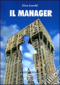 Il manager libro di Lecchi Lino