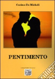 Pentimento libro di De Micheli Cosimo