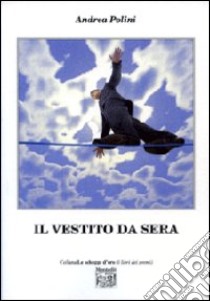 Il vestito da sera libro di Polini Andrea