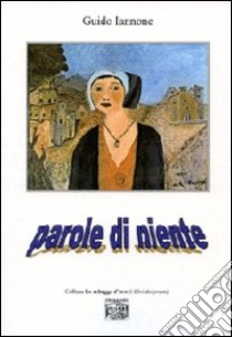 Parole di niente libro di Iannone Guido