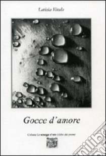 Gocce d'amore libro di Vitale Letizia