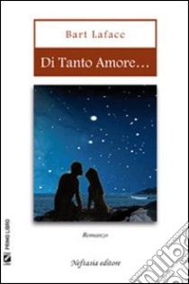 Di tanto amore libro di Laface Bartolo