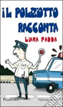 Il poliziotto racconta libro di Fadda Liana