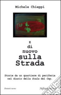 E di nuovo sulla strada libro di Chieppi Michele