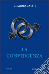 La convergenza libro di Cajati Claudio