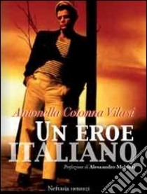 Un eroe italiano libro di Colonna Vilasi Antonella