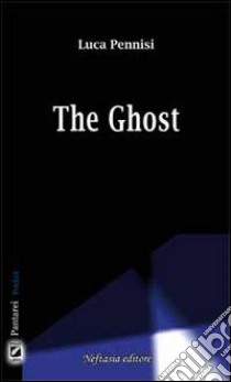 The ghost. Ediz. italiana libro di Pennisi Luca