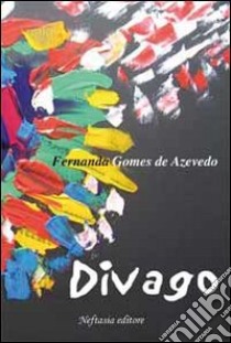 Divago libro di Gómes de Azevedo Fernanda