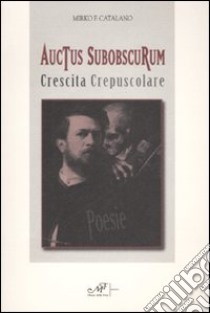 Auctus subobscurum-Crescita crepuscolare libro di Catalano Mirko F.