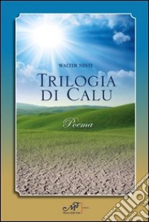 Trilogia di Calu libro di Nesti Walter