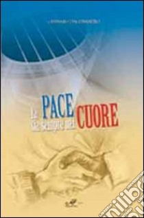 La pace sia sempre nel cuore libro di D'Alessandro Gennaro