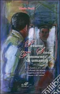 Persone storie frammenti di umanità libro di Paoli Mario