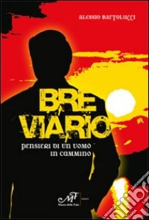 Breviario pensieri di un uomo in cammino libro di Bartolucci Alessio