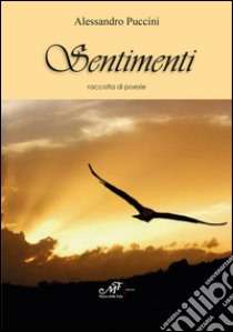 Sentimenti libro di Puccini Alessandro