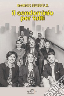 Il condominio per tutti libro di Suisola Marco