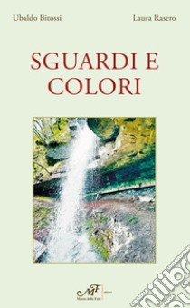 Sguardi e colori libro di Bitossi Ubaldo; Rasero Laura