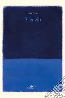 Silenzio libro di Bitossi Ubaldo