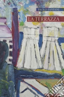 La terrazza libro di Fanfani Paolo