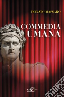 Commedia umana libro di Massaro Donato