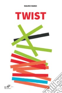 Twist libro di Marzi Mauro