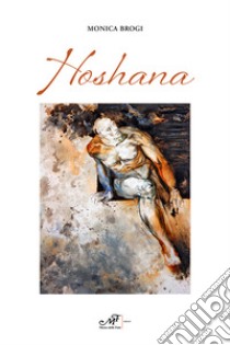 Hoshana libro di Brogi Monica