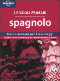 Spagnolo. I piccoli frasari libro